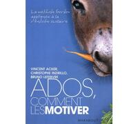 Ados, comment les motiver: La méthode Gordon appliqué à la réussite scolaire