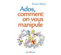 Ados, comment on vous manipule Viviane Mahler (Auteur)