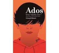 Ados... crise : Quelle crise ? Gérard Dhôtel (Auteur)