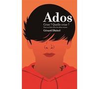 Ados... crise : Quelle crise ? Gérard Dhôtel (Auteur)