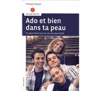 Ados et bien dans ta peau - PHILIPP THEYTAZ - Saint-Augustin - broché - Essai