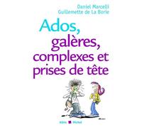 Ados, galères, complexes et prises de tête - Daniel Marcelli - Albin Michel - broché - Essai
