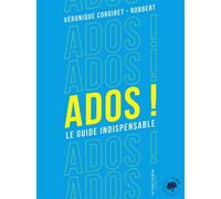 Ados ! Le guide indispensable - Véronique Corgibet - La Martiniere Jeunesse - broché - Album jeunesse