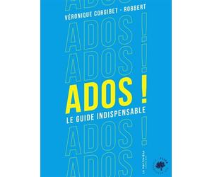 Ados ! Le guide indispensable - Véronique Corgibet - La Martiniere Jeunesse - broché - Album jeunesse