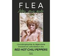 Ados sous acide: L'autobiographie du légendaire bassiste et cofondateur des Red Hot Chili Peppers