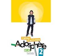 Adosphère 2 - Cahier d'activités (A1-A2) Marie-Laure Poletti (Auteur), Céline Himber (Auteur)