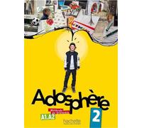 Adosphère 2 - Livre de l'élève (A1-A2) Livre de l'élève avec CD audio - Céline Himber - Hachette F.l.e. - Livre CD - Méthode de langue CD