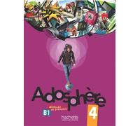 Adosphère 4 - Méthode De Français B1 (1 Cd Audio)