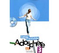 Adosphere : Niveau 3 Cahier D'Activites + CD-ROM