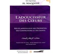 Adoucisseur des coeurs l' Récits merveilleux des prophètes, des compagnons et des saints - Al Maqdisi Ibn Qudama - Iqra Eds - broché - Essai