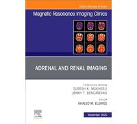 Adrenal and Renal Imaging: An Issue of Magnetic Resonance Imaging Clinics of North America