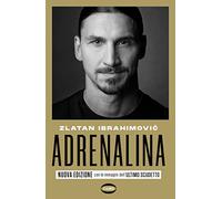 Adrenalina. My untold stories. Nuova ediz.