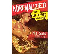 Adrenalized: Life, Def Leppard, and Beyond