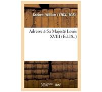 Adresse À Sa Majesté Louis Xviii