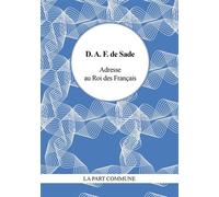 Adresse au Roi des Français - Donatien Alphonse François de Sade (Marquis) - La Part Commune - broché - Roman