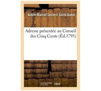 Adresse Présentée Au Conseil Des Cinq Cents