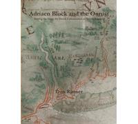 Adriaen Block et l'Onrust – Préparer la colonisation néerlandaise de l'Amérique du Nord