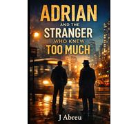 Adrian and the Stranger Who Knew Too Much