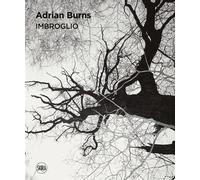 Adrian Burns Imbroglio - Kaeppelin olivier / wendel-poray denise - Skira Editore - relié - Beau livre