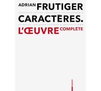 Adrian Frutiger - Caracteres: L'oeuvre Complet
