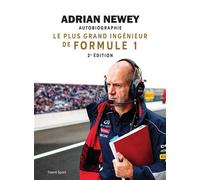 Adrian Newey, autobiographie - 2e édition Le plus grand ingénieur de Formule 1 - Adrian Newey - Talent Sport - broché - Autobiographie