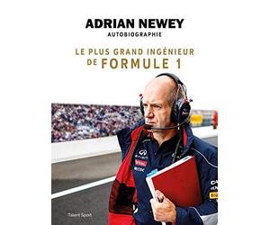 Adrian Newey, autobiographie: Le plus grand ingénieur de Formule 1