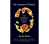 Adrian Raine The Anatomy of Violence (Poche)