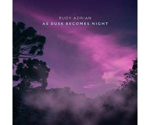 Adrian, Rudy - As Dusk Becomes Night