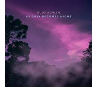 Adrian, Rudy - As Dusk Becomes Night [Import]
