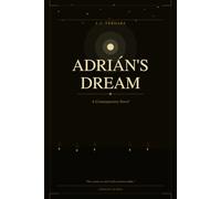 Adrian´s Dream: Sometimes dreams are the only thing that keeps us standing.