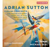 Fenella Humphreys – Adrian Sutton : Concert pour violon & Suite 'War Horse' – CD