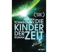 Adrian Tchaikov Die Kinder der Zeit: Gewinner des Hugo Award 2023 für Be (Poche)
