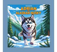 Adrian the Alaskan Husky: Coloring book