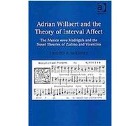 Adrian Willaert and the Theory of Interval Affect Timothy R. Mckinney (Auteur)
