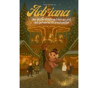 Adriana: der große Weihanchtscup und das Wunschzettelgeheimnis