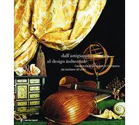 Adriani F. (Cur.) - From Arts and Crafts to Industrial Design. The Evolution of Artefacts in Campania From Italian Unity to the Modern Age.