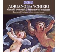 Banchieri – Gemelli Armonici & Metamorfosi Musicale. Hypothesis – Tactus
