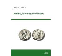 Adriano, le immagini e l'impero
