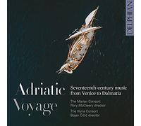 Marian Consort – Adriatic Voyage : Musique du XVIIe siècle de Venise à la Dalmatie – CD