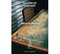 Mathilde Girard – Adrien Borel – Roman – Broché – Gallimard