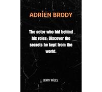 Adrien Brody: The actor who hid behind his roles; Discover the secrets he kept from the world.