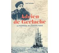 Adrien de Gerlache : Le pionnier de l'Antarctique