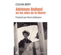 Adrienne Bolland ou les ailes de la liberté