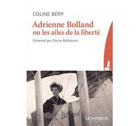 Adrienne Bolland ou les ailes de la liberté
