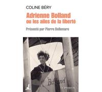 Adrienne Bolland ou les ailes de la liberté - Coline Béry - Le Passeur - Poche - Biographie