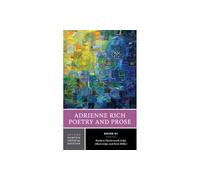 Adrienne Rich: Poetry, Prose, Reviews and Criticism