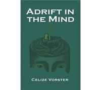 Adrift in the Mind - Celize Vorster - Austin Macauley Publishers - Livre en Anglais - Paperback Celize VorsterCelize Vorster (Auteur)