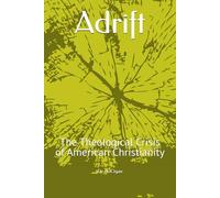 Adrift: The Theological Crisis of American Christianity