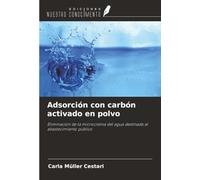 Adsorción con carbón activado en polvo: Eliminación de la microcistina del agua destinada al abastecimiento público