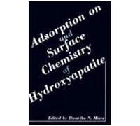 Adsorption On And Surface Chemistry Of Hydroxyapatite